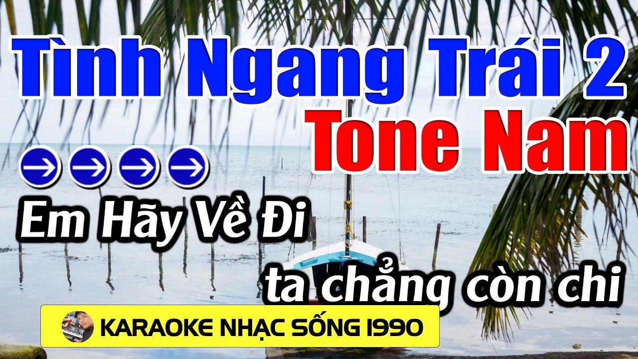 Tình Ngang Trái 2 - Karaoke Tone Nam - Karaoke Nhạc Sống 1990 - Beat Mới