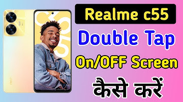 Realme c55 double tap on / off screen setting /double tap on off screen setting in Realme c55