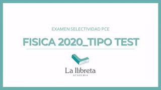 EXAMEN PCE 2020 FÍSICA_TIPO TEST