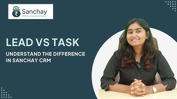 Lead vs Task — Understand the Difference in Sanchay CRM #FinancialAdvisorCRM #SanchayHaiTohSahiHai