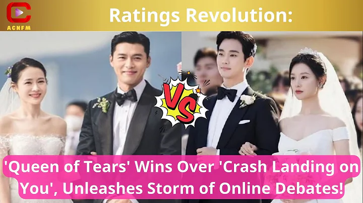 Ratings Revolution: 'Queen of Tears' Wins Over 'Crash Landing on You', Unleashes Storm of Online - DayDayNews