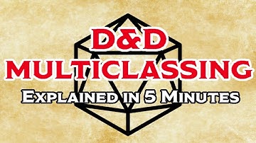 Multiclassing in D&D Explained in 5 Minutes