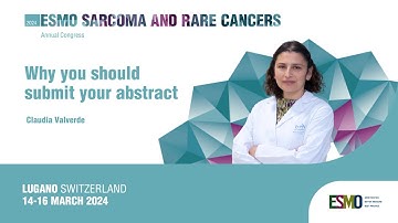 ESMO Sarcoma and Rare Cancers 2024:  Why you should submit your abstract with Claudia Valverde