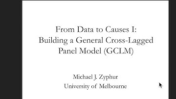 From Data to Causes I: Building a General Cross-Lagged Panel Model (GCLM)