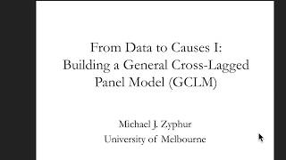 From Data to Causes I: Building a General Cross-Lagged Panel Model (GCLM)