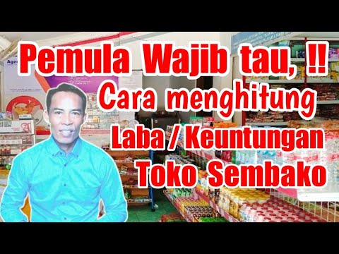 Video: Bagaimana Cara Menghitung Keuntungan Sebuah Toko?