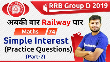 12:30 PM - RRB Group D 2019 | Maths by Sahil Sir | Simple Interest (Practice Questions)