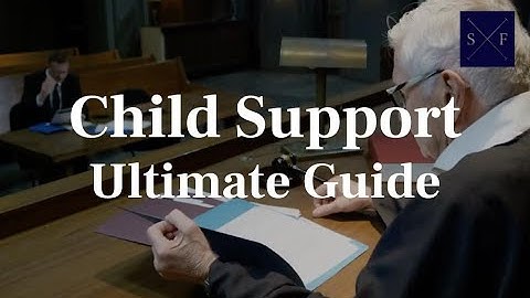 The Ultimate Guide for Child Support