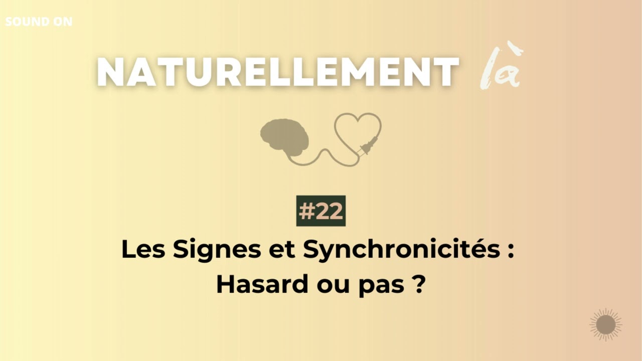 #22 - Signes et Synchronicités : hasard ou pas ?