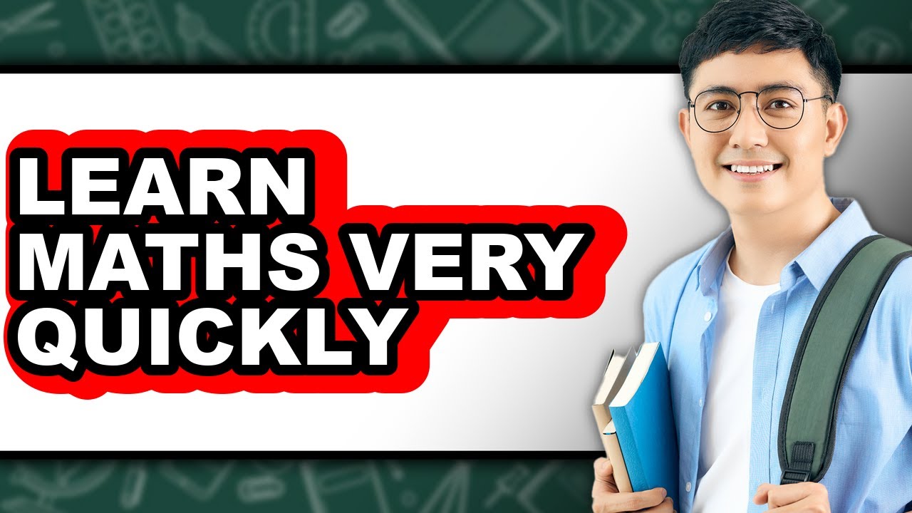 How to Learn Maths Very Quickly - Full Guide - YouTube