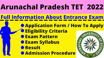 All About Arunachal Pradesh TET 2022 Notification, Dates, Application Eligibility, Pattern, Syllabus