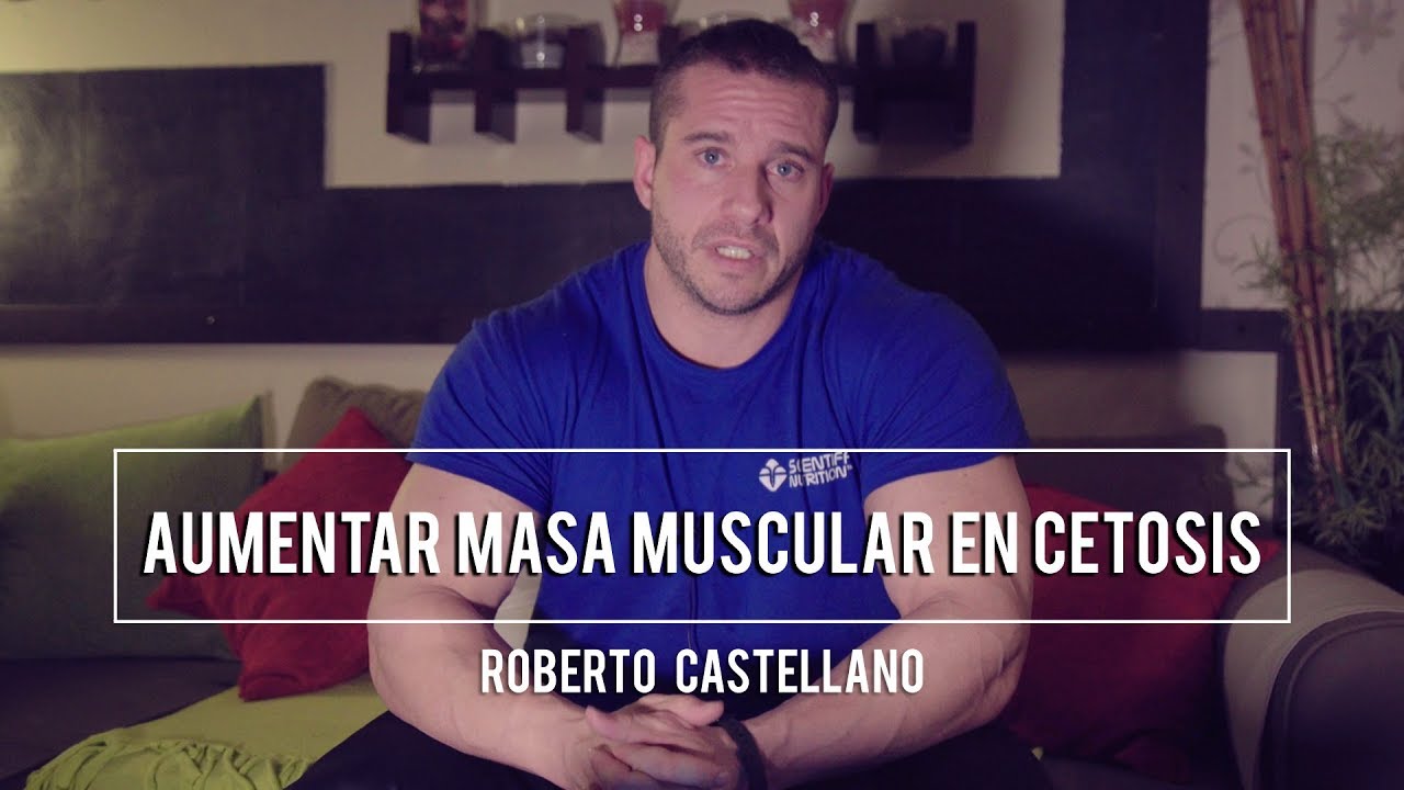 ¿CÓMO AUMENTAR MASA MUSCULAR EN CETOSIS? | Roberto Castellano whey protein complex 100