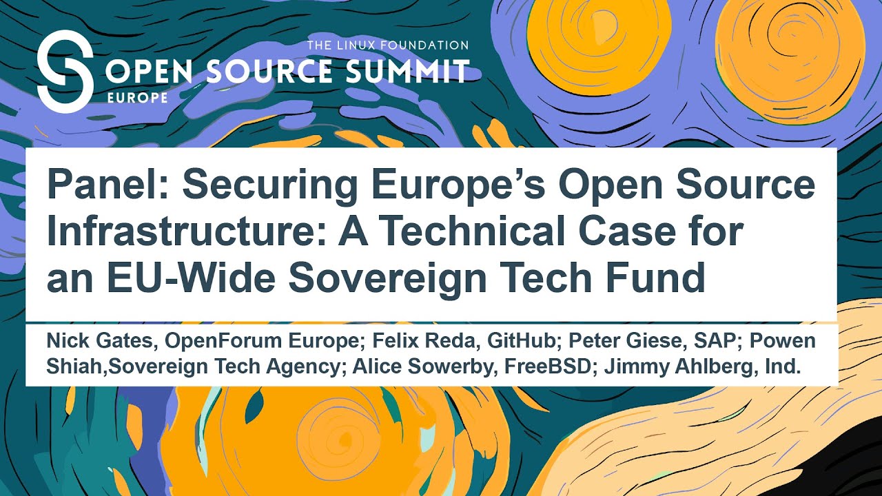Panel: Securing Europe's Open Source Infrastructure: A Technical Case for an EU-Wide Sovereign T...