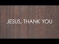 Jesus thank you feat brook hills music  official lyric