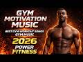Gym Motivation Music Best Gym Workout Songs Gym Music 2026 Power Fitness 