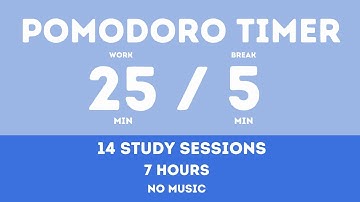 25 / 5  Pomodoro Timer - 7 hours study || No music - Study for dreams - Deep focus - Study timer