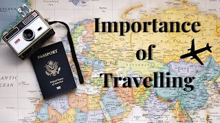 Why is it Important to Travel? || Why should we Travel || Travelling Blog || Travelling for you! ||