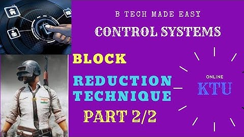 Block Reduction Techniques full solutions (sure topic) Control Systems: Module 1: PART 2/2