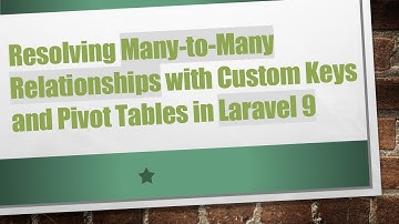 Resolving Many-to-Many Relationships with Custom Keys and Pivot Tables in Laravel 9