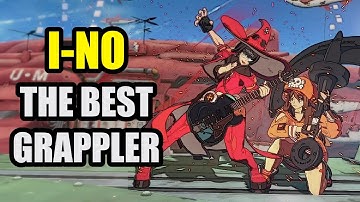 I-NO is the BEST GRAPPLER in Guilty Gear Strive
