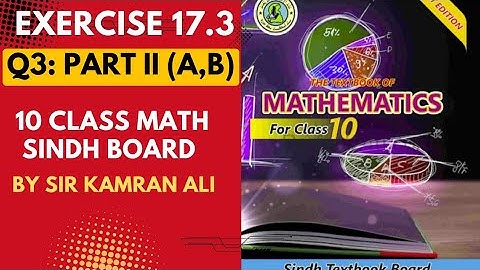 Exercise 17.3 q3 part ii (a,b)| New 10 class math Sindh board| by Sir Kamran Ali