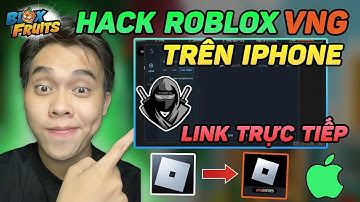 Cách Hack Roblox Delta VNG + Quốc Tế Trên IPhone V660 Fix Cập Nhật | Full Script Blox Fruits