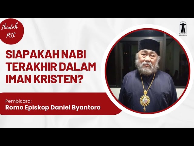 Siapakah Nabi Terakhir dalam Iman Kristen? | Romo Episkop Daniel Byantoro class=