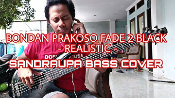 BONDAN PRAKOSO FADE 2 BLACK - REALISTIC (SANDRAUPA BASS COVER)