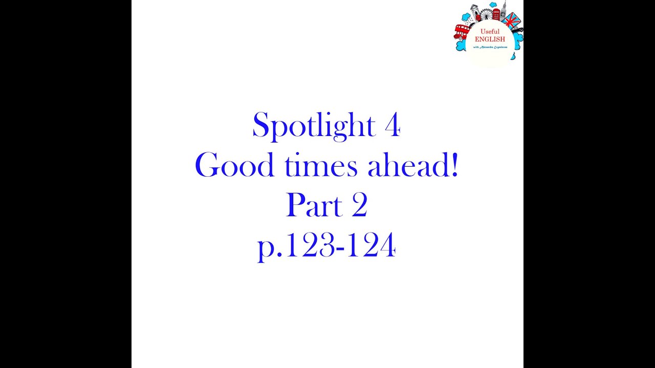 Spotlight 4 good times ahead