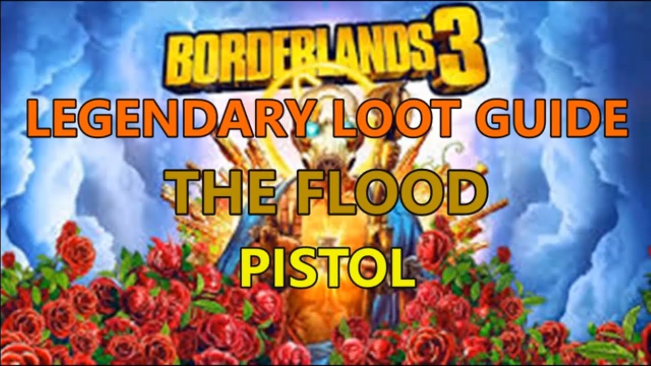 Borderlands 3, Legendary Loot Guide The Flood Pistol