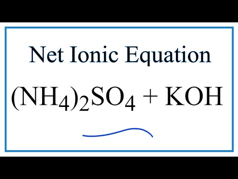 How to Write the Net Ionic Equation for (NH4)2SO4 + KOH = K2SO4 + NH3 + H2O