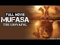 Mufasa The Lion King 2024 FULL MOVIE The Untold Origin Story Of Simba S Father Review Facts Mufasa The Lion King 2024 FULL MOVIE The Untold Origin Story Of Simba S Father Review Facts