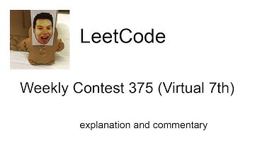 Fundamentals! Leetcode Weekly Contest 375 (Virtual 7th) with commentary