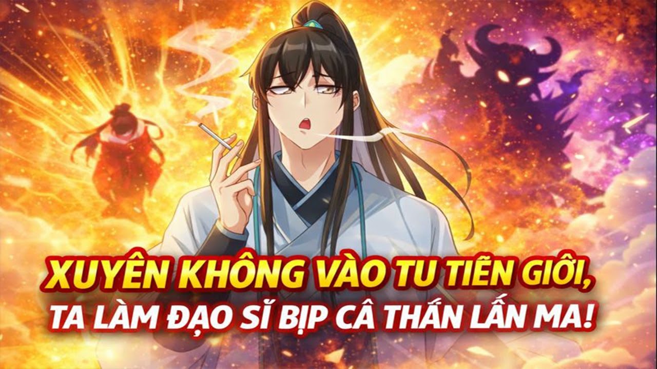 ✔[Trọn Bộ]xuyên không vào tu tiên giới, ta làm đạo sĩ bịp cả thần lẫn ma  - Review Truyện Tranh✔