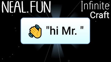 How to Make "hi Mr. " in Infinite Craft | Get "hi Mr. " in Infinite Craft