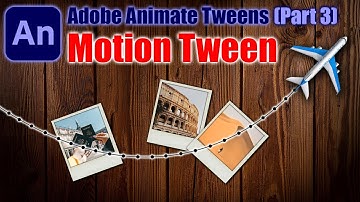 Motion Tween in Adobe Animate - Step by step tutorial