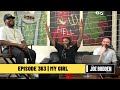 The Joe Budden Podcast Episode 363 | My Girl