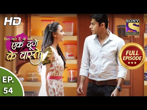 Ek Duje Ke Vaaste 2 - Ep 54 - Full Episode - 11th August, 2020