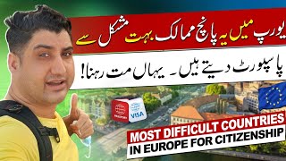5 Most Difficult Countries in Europe to Get Citizenship!