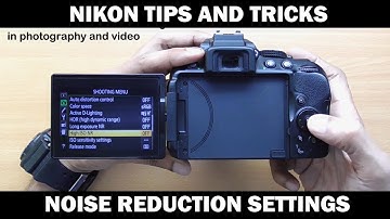 Nikon DSLR settings to reduce noise