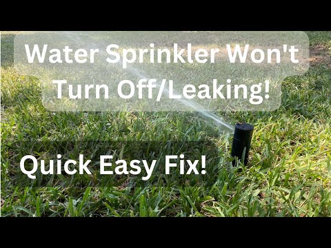 Water Sprinkler Won't Turn Off/ Leaking Easy Fix! - YouTube