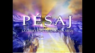 ¿Cómo hacer Pesaj?  La Libertad Servida en la mesa. Una Video Guía con explicaciones y comentarios.