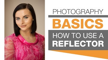PHOTOGRAPHY BASICS | How To Use A Reflector