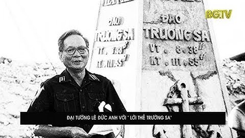 Đại tướng Lê Đức Anh với "Lời thề Trường Sa"