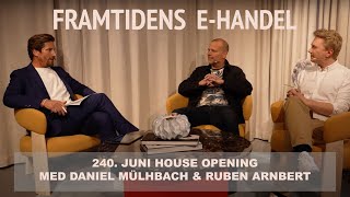 240. Juni House Opening med Daniel Mühlbach & Ruben Arnbert