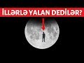 47 il yalan dedilər, aya heç kim getməyib?