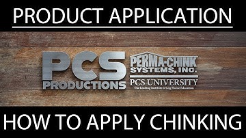 How to Properly Apply Chinking