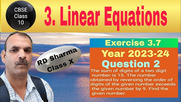 RD Sharma Class 10 EX 3.7 Q 2: The sum of digits of a two digit number is 15. The number obtained by