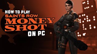 How to Play Saints Row Money Shot on PC