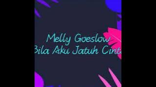Melly Goeslow - Bila Aku Jatuh Cinta | Lyrics By Usman